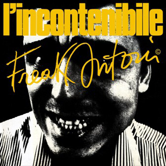 L'Incontenibile Freakantoni