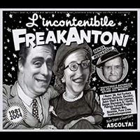 L'incontenibile Freakantoni